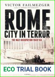 Rome – City in Terror The Nazi Occupation 1943–44