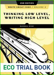 Write Great Code, Volume 2, 2nd Edition Thinking Low-Level, Writing High-Level