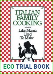 Italian Family Cooking Like Mamma Used to Make