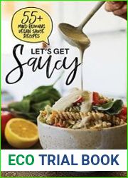 Let|s Get Saucy 55+ vegan sauce recipes that will blow your mind