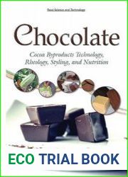 Chocolate Cocoa Byproducts Technology, Rheology, Styling, and Nutrition