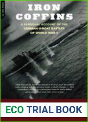 Iron Coffins A Personal Account of the German U-boat Battles of World War II