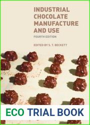Industrial Chocolate Manufacture and Use. Fourth edition