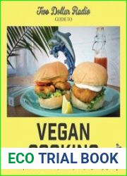 Two Dollar Radio Guide to Vegan Cooking Recipes, Stories Behind the Recipes, and Inspiration for Vegan Cheffing