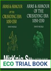 Arms & Armour of the Crusading Era, 1050-1350 (Vol. 1 & 2)Western Europe and the Crusader StatesIslam, Eastern Europe and Asia
