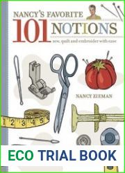 Nancy|s Favorite 101 Notions Sew, Quilt and Embroider with Ease