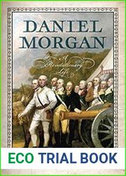Daniel Morgan A Revolutionary Life