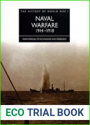 Naval Warfare 1914-1918 From Coronel to the Atlantic and Zeebrugge