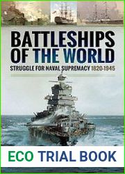 Battleships of the World Struggle for Naval Supremacy 1820-1945