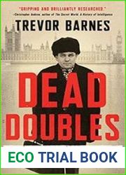 Dead Doubles The Extraordinary Worldwide Hunt for One of the Cold War|s Most Notorious Spy Rings