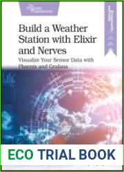 Build a Weather Station with Elixir and Nerves Visualize Your Sensor Data with Phoenix and Grafana