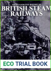 The Illustrated History of British Steam Railways