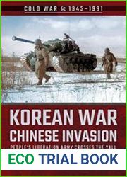 Korean War - Chinese Invasion People|s Liberation Army Crosses the Yalu, October 1950–March 1951 (Cold War, 1945–1991)