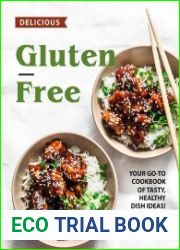 Delicious Gluten-Free Recipes Your Go-To Cookbook of Tasty, Healthy Dish Ideas!