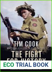 The Fight for History 75 Years of Forgetting, Remembering, and Remaking Canada|s Second World War