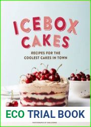Icebox Cakes Recipes for the Coolest Cakes in Town