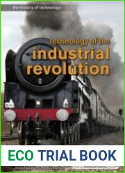 Technology of the Industrial Revolution (History of Technology)