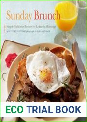 Sunday Brunch Simple, Delicious Recipes for Leisurely Mornings