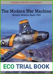 The Modern War Machine Military Aviation since 1945 / Современная военная машина Развитие боевой авиации с 1945 года