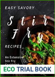 Easy Savory Stir Fry Recipes An Extensive Stir Fry Cookbook