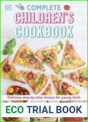 Complete Children|s Cookbook Delicious Step-by-Step Recipes for Young Cooks
