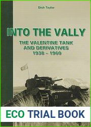 Into the Vally The Valentine Tank and Derivatives 1938-1960 (Mushroom Green Series 4111)