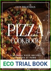 Easy Delicious Pizza Cookbook