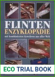 Flinten Enzyklopadie. Mit kombinierten Gewehren aus aller Welt