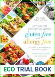 Let|s Eat Out Around the World Gluten Free and Allergy Free Eat Safely in Any Restaurant at Home or Abroad, Fourth Edition
