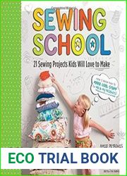Sewing School 21 Sewing Projects Kids Will Love to Make
