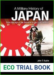 A Military History of Japan From the Age of the Samurai to the 21st Century