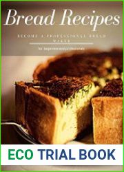 Bread Recipes Become a Professional Bread Maker