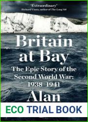 Britain at Bay The Epic Story of the Second World War 1938-1941