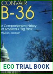 Convair B-36 A Comprehensive History of America’s Big Stick