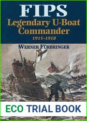 Fips Legendary U-Boat Commander 1915-1918