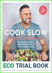 Cook Slow Light & Healthy 90 easy recipes for both slow cookers & conventional ovens