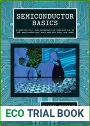 Semiconductor Basics A Qualitative, Non-mathematical Explanation of How Semiconductors Work and How They are Used
