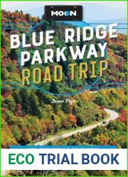 Moon Blue Ridge Parkway Road Trip With Shenandoah & Great Smoky Mountains National Parks (Travel Guide), 4th Edition