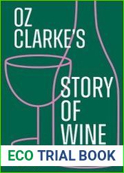 Oz Clarke|s Story of Wine 8000 Years, 100 Bottles