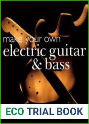 Make Your Own Electric Guitar & Bass