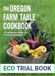 The Oregon Farm Table Cookbook 101 Homegrown Recipes from the Pacific Wonderland