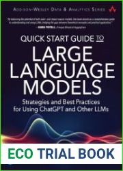 Quick Start Guide to Large Language Models Strategies and Best Practices for Using ChatGPT and Other LLMs (Final)
