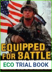 Equipped for Battle Weapons, Gear, and Uniforms of America|s Wars