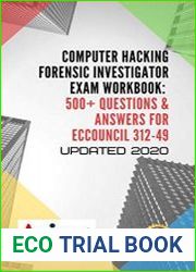 Computer Hacking Forensic Investigator Exam Workbook 500+ Questions & Answers for ECCouncil 312-49 Updated 2020