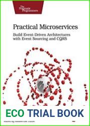Practical Microservices Build Event-Driven Architectures with Event Sourcing and CQRS