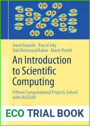 An Introduction to Scientific Computing Fifteen Computational Projects Solved with MATLAB, 2nd Edition