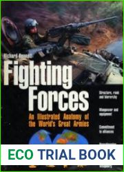 Fighting Forces An Illustrated Anatomy of the World|s Greatest Armies