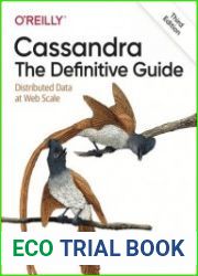 Cassandra The Definitive Guide Distributed Date at Web Scale, 3rd Edition