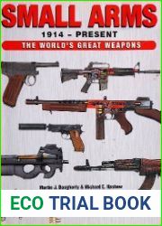 Small Arms 1914 - Present The World|s Great Weapons