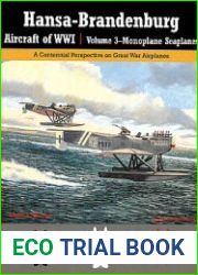 Hansa-Brandenburg Aircraft of WWI Volume 3 Monoplane Seaplanes